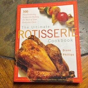 The ultimate rotisserie cookbook by Diane Phillips never used